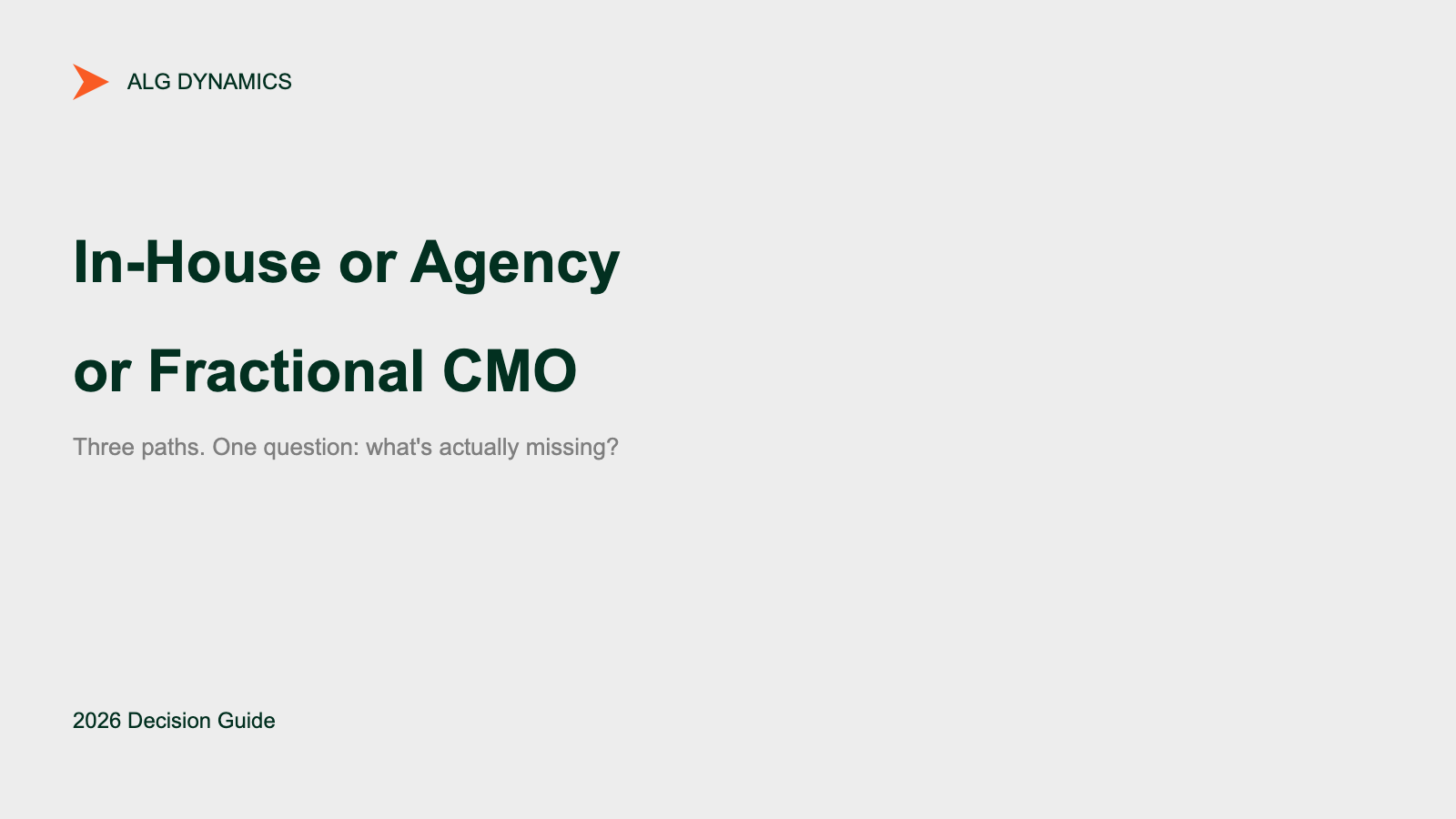 In-house vs agency vs fractional CMO: three paths, one question, what's actually missing.